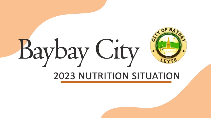 Baybay City 2023 Nutrition Situation Slide 1